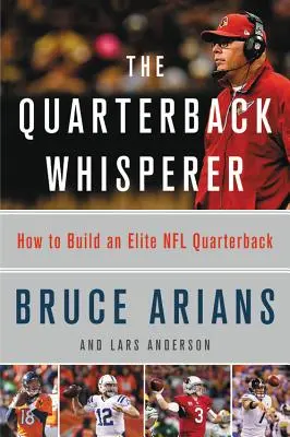 Zaklinacz rozgrywających: jak zbudować elitarnego rozgrywającego NFL - The Quarterback Whisperer: How to Build an Elite NFL Quarterback