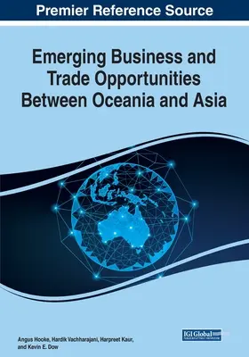 Pojawiające się możliwości biznesowe i handlowe między Oceanią a Azją, 1 tom - Emerging Business and Trade Opportunities Between Oceania and Asia, 1 volume