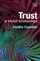 Zaufanie w relacjach rynkowych - Trust in Market Relationships