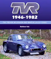 Tvr 1946-1982: Lata Trevora Wilkinsona i Martina Lilleya - Tvr 1946-1982: The Trevor Wilkinson and Martin Lilley Years