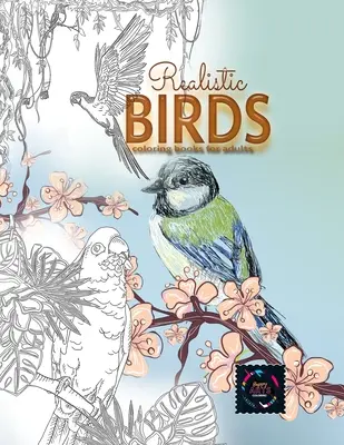 Realistyczne kolorowanki ptaków dla dorosłych: Kolorowanki dla dorosłych natura, kolorowanki dla dorosłych zwierzęta - Realistic Birds coloring books for adults: Adult coloring books nature, adult coloring books animals