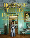 Dom Thurn Und Taxis - The House of Thurn Und Taxis