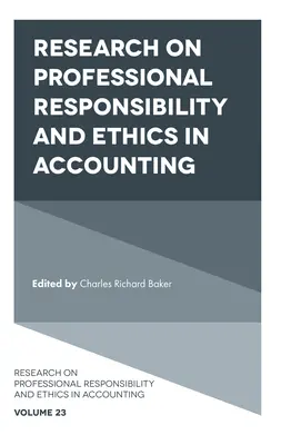 Badania nad odpowiedzialnością zawodową i etyką w rachunkowości - Research on Professional Responsibility and Ethics in Accounting