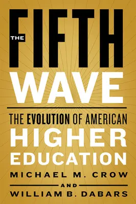 Piąta fala: Ewolucja amerykańskiego szkolnictwa wyższego - The Fifth Wave: The Evolution of American Higher Education