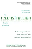 La Reconstruccin de Una Parroquia: Świadectwo prawdziwego życia - La Reconstruccin de Una Parroquia: Un Testimonio de la Vida Real