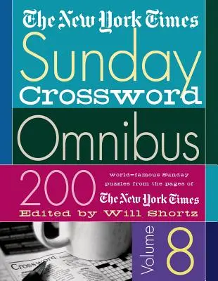 The New York Times Sunday Crossword Omnibus: 200 światowej sławy niedzielnych łamigłówek ze stron New York Timesa - The New York Times Sunday Crossword Omnibus: 200 World-Famous Sunday Puzzles from the Pages of the New York Times