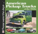 Amerykańskie półciężarówki z lat pięćdziesiątych XX wieku - American 1/2-Ton Pickup Trucks of the 1950s