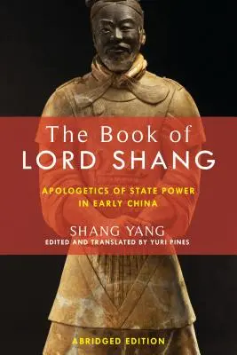 Księga Władcy Shang: Apologetyka władzy państwowej we wczesnych Chinach - The Book of Lord Shang: Apologetics of State Power in Early China