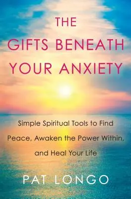 The Gifts Beneath Your Anxiety: Przewodnik po poszukiwaniu wewnętrznego spokoju dla wrażliwych ludzi - The Gifts Beneath Your Anxiety: A Guide to Finding Inner Peace for Sensitive People