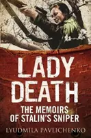 Lady Death: Wspomnienia stalinowskiego snajpera - Lady Death: The Memoirs of Stalin's Sniper