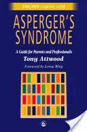 Zespół Aspergera: Przewodnik dla rodziców i specjalistów - Asperger's Syndrome: A Guide for Parents and Professionals