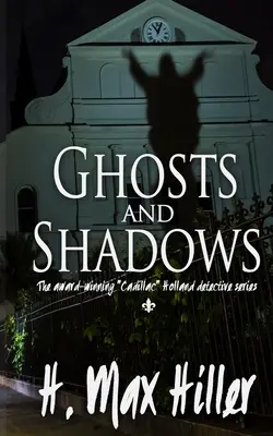 Duchy i cienie: Tajemnica Cadillaca Hollanda - Ghosts and Shadows: A Cadillac Holland Mystery