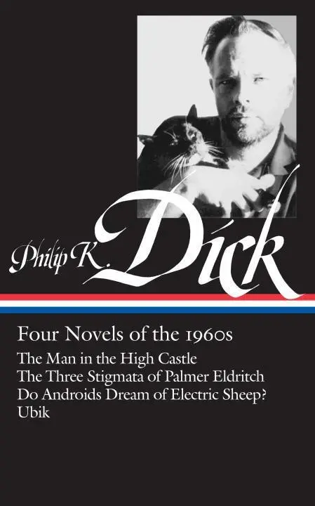 Philip K. Dick: Four Novels of the 1960s (Loa #173): Człowiek z Wysokiego Zamku / Trzy stygmaty Palmera Eldritcha / Czy androidy śnią o elektryczności? - Philip K. Dick: Four Novels of the 1960s (Loa #173): The Man in the High Castle / The Three Stigmata of Palmer Eldritch / Do Androids Dream of Electri