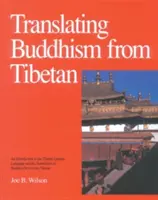 Tłumaczenie buddyzmu z języka tybetańskiego: Wprowadzenie do tybetańskiego języka literackiego i tłumaczenia tekstów buddyjskich z tybetańskiego - Translating Buddhism from Tibetan: An Introduction to the Tibetan Literary Language and the Translation of Buddhist Texts from Tibetan