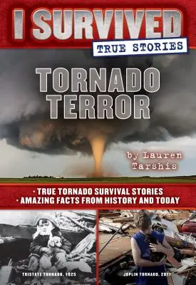 Tornado Terror (I Survived True Stories #3), 3: Prawdziwe historie przetrwania tornad i niesamowite fakty z historii i współczesności - Tornado Terror (I Survived True Stories #3), 3: True Tornado Survival Stories and Amazing Facts from History and Today