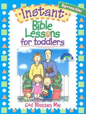 Błyskawiczne lekcje biblijne dla maluchów: Bóg mnie błogosławi - Instant Bible Lessons for Toddlers: God Blesses Me