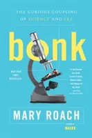 Bonk: Ciekawe połączenie nauki i seksu - Bonk: The Curious Coupling of Science and Sex