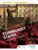 Historia+ dla Edexcel A-Level: Państwa komunistyczne w XX wieku - History+ for Edexcel a Level: Communist States in the Twentieth Century