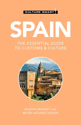 Hiszpania - Culture Smart, 108: Niezbędny przewodnik po zwyczajach i kulturze - Spain - Culture Smart!, 108: The Essential Guide to Customs & Culture