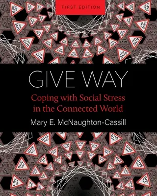 Give Way: Radzenie sobie ze stresem społecznym w połączonym świecie - Give Way: Coping with Social Stress in the Connected World