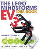 Księga pomysłów Lego Mindstorms Ev3: 181 prostych maszyn i sprytnych wynalazków - The Lego Mindstorms Ev3 Idea Book: 181 Simple Machines and Clever Contraptions