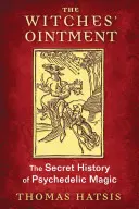 Maść czarownic: Sekretna historia magii psychodelicznej - The Witches' Ointment: The Secret History of Psychedelic Magic