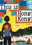 To jest Hongkong: Klasyka dla dzieci - This Is Hong Kong: A Children's Classic