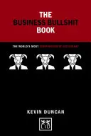 The Business Bullshit Book: Najbardziej wszechstronny słownik na świecie - The Business Bullshit Book: The World's Most Comprehensive Dictionary