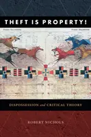 Kradzież jest własnością! Wywłaszczenie i teoria krytyczna - Theft Is Property!: Dispossession and Critical Theory