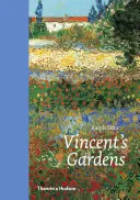 Ogrody Vincenta: Obrazy i rysunki Van Gogha - Vincent's Gardens: Paintings and Drawings by Van Gogh