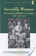 Niewidzialna kobieta: dorastanie czarnoskórej kobiety w Niemczech - Invisible Woman; Growing Up Black in Germany