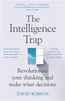 Pułapka inteligencji - zrewolucjonizuj swoje myślenie i podejmuj mądrzejsze decyzje - Intelligence Trap - Revolutionise your Thinking and Make Wiser Decisions