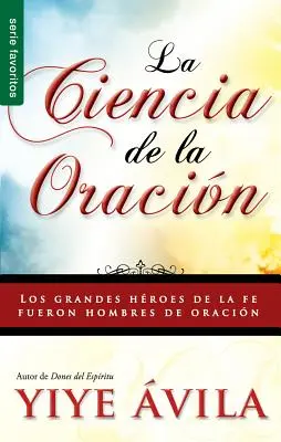 Ciencia de La Oracion, La: Nauka o modlitwie - Ciencia de La Oracion, La: The Science of Prayer