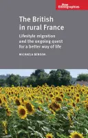 Brytyjczycy w wiejskiej Francji: Migracja stylu życia i ciągłe poszukiwanie lepszego sposobu na życie - The British in Rural France: Lifestyle Migration and the Ongoing Quest for a Better Way of Life