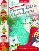 Sew Yourself a Merry Little Christmas: Mix & Match 16 Paper-Pieced Blocks, 8 projektów świątecznych - Sew Yourself a Merry Little Christmas: Mix & Match 16 Paper-Pieced Blocks, 8 Holiday Projects