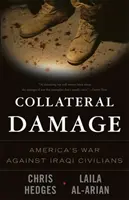 Szkody uboczne: Amerykańska wojna przeciwko irackim cywilom - Collateral Damage: America's War Against Iraqi Civilians