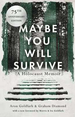 Może przeżyjesz: Pamiętnik z Holokaustu - Maybe You Will Survive: A Holocaust Memoir