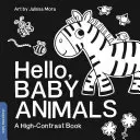 Hello, Baby Animals: Książka o wysokim kontraście - Hello, Baby Animals: A High-Contrast Book