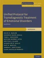 Ujednolicony protokół transdiagnostycznego leczenia zaburzeń emocjonalnych: Zeszyt ćwiczeń - Unified Protocol for Transdiagnostic Treatment of Emotional Disorders: Workbook