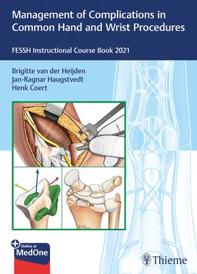 Zarządzanie powikłaniami w typowych zabiegach ręki i nadgarstka: Fessh Instructional Course Book 2021 - Management of Complications in Common Hand and Wrist Procedures: Fessh Instructional Course Book 2021