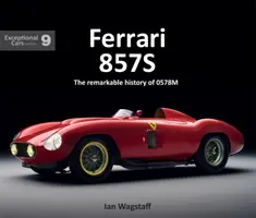 Ferrari 857s: Niezwykła historia 0578m - Ferrari 857s: The Remarkable History of 0578m