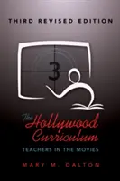 The Hollywood Curriculum; Nauczyciele w filmach - wydanie trzecie poprawione - The Hollywood Curriculum; Teachers in the Movies - Third Revised Edition