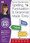 Spelling, Punctuation & Grammar Made Easy, Wiek 8-9 lat (Kluczowy Etap 2) - Wspiera Krajowy Program Nauczania, Zeszyt ćwiczeń do języka angielskiego - Spelling, Punctuation & Grammar Made Easy, Ages 8-9 (Key Stage 2) - Supports the National Curriculum, English Exercise Book