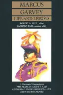 Życie i lekcje Marcusa Garveya: A Centennial Companion to the Marcus Garvey and Universal Negro Improvement Association Papers (Stulecie towarzyszy dokumentów Marcusa Garveya i Powszechnego Stowarzyszenia Poprawy Murzyńskości) - Marcus Garvey Life and Lessons: A Centennial Companion to the Marcus Garvey and Universal Negro Improvement Association Papers