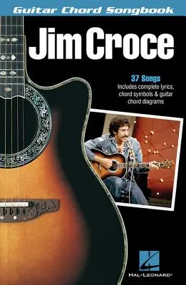 Jim Croce - Śpiewnik akordów gitarowych - Jim Croce - Guitar Chord Songbook