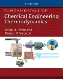 Podstawy termodynamiki w inżynierii chemicznej, wydanie Si - Fundamentals of Chemical Engineering Thermodynamics, Si Edition