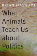 Czego zwierzęta uczą nas o polityce - What Animals Teach Us about Politics