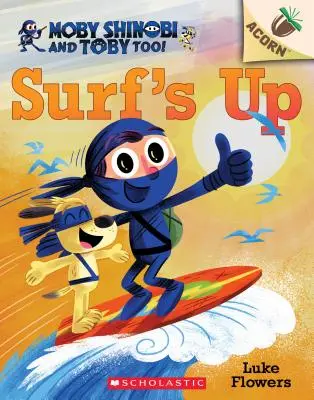 Surf's Up!: An Acorn Book (Moby Shinobi and Toby, Too! #1), 1