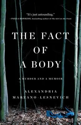 The Fact of a Body: Morderstwo i wspomnienia - The Fact of a Body: A Murder and a Memoir