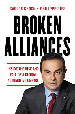 Zerwane sojusze: Wewnątrz powstania i upadku globalnego imperium motoryzacyjnego - Broken Alliances: Inside the Rise and Fall of a Global Automotive Empire